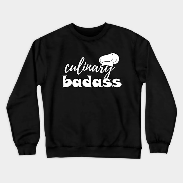 Culinary Badass Crewneck Sweatshirt by KC Happy Shop